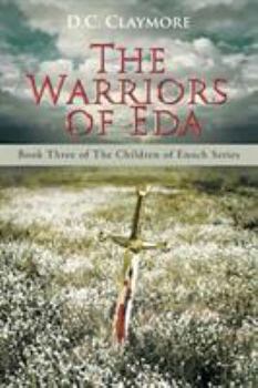 The Warriors of Eda: Book Three of the Children of Enoch Series - Book #3 of the Children of Enoch