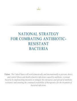 Paperback National Strategy for Combating Antibiotic-Resistant Bacteria Book