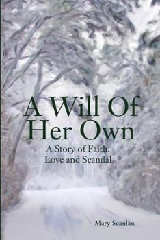 Paperback A Will of Her Own: A Story of Faith, Love and Scandal Book