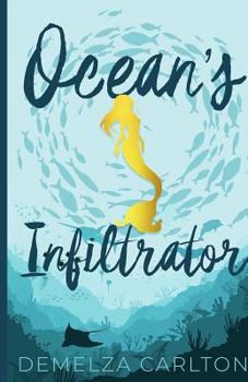 Ocean's Infiltrator (3) - Book #2 of the Ocean's Gift