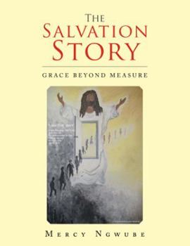 Paperback The Salvation Story: Grace Beyond Measure Book