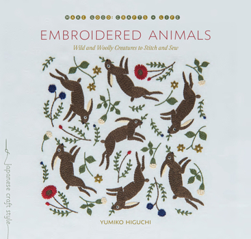 Paperback Embroidered Animals: Wild and Woolly Creatures to Stitch and Sew Book