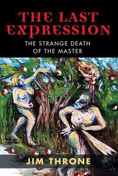 Paperback The Last Expression: The Strange Death of the Master Book
