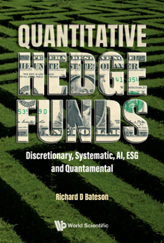 Paperback Quantitative Hedge Funds: Discretionary, Systematic, Ai, Esg and Quantamental Book