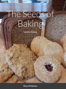Hardcover The Seeds of Baking: healthy baking Book
