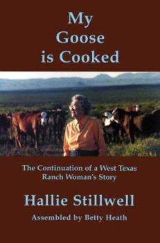 Paperback My Goose Is Cooked: Continuation of a West Texas Ranch Woman's Story Book