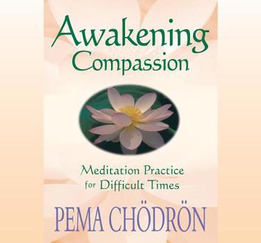 Audio CD Awakening Compassion: Meditation Practice for Difficult Times Book