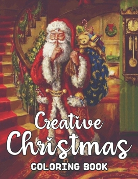 Paperback Creative Christmas Coloring Book: 50 Holiday Christmas Designs for Adults and Teenagers to Color in Peace and Relaxation Book