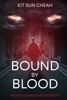 Paperback Bound by Blood: Michael Chang Case Files Book 1 Book