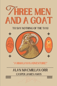 Paperback Three Men and a Goat: (To Say Nothing Of The Taxi) Book