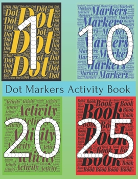 Paperback Dot Markers Activity Book: Dot Markers Activity Book For Toddlers Ages 2-5. Easy Guided Big Dots. Do a Dot Page a Day. Book