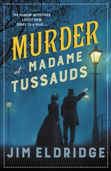 Murder at Madame Tussauds - Book #6 of the Museum Mysteries