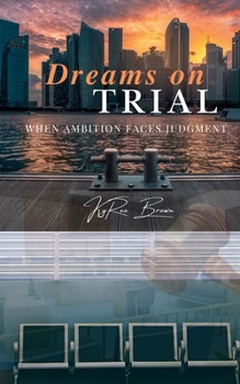 Paperback Dreams On Trial: When Ambition Faces Judgment Book