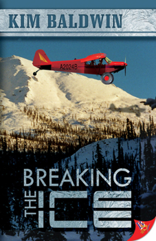 Breaking the Ice - Book #2 of the Alaska