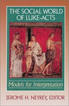 Hardcover The Social World of Luke-Acts: Models for Interpretation Book