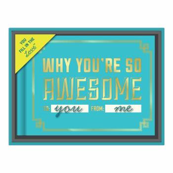 Hardcover Knock Knock Why You're So Awesome Fill in the Love Journal with Gift Box Book