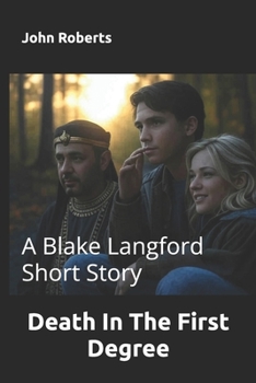 Death In The First Degree: A Blake Langford Short Story