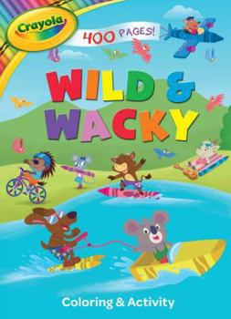 Paperback Crayola Wild & Wacky Book