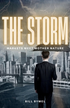 Paperback The Storm: Markets Meet Mother Nature Book
