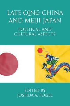 Paperback Late Qing China and Meiji Japan: Political and Cultural Aspects Book