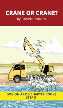Crane or Crane? Chapter Book: Decodable Chapter Book Series for Students Learning to Read. For Beginning Readers and Students with Dyslexia. (Step 5-Magic/Silent e) (Dog on a Log Chapter Books)