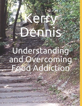 Paperback Understanding and Overcoming Food Addiction Book