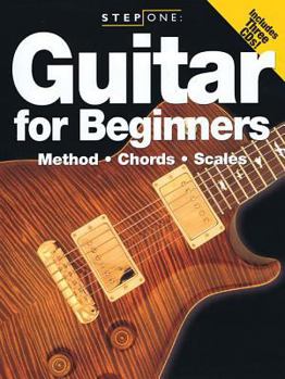Step One: Guitar for Beginners - Methods, Chords, Scales (Step One) (Step One)