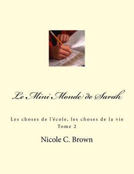 Paperback Le Mini Monde de Sarah: Les choses de l'école, les choses de la vie - Tome 2 [French] Book