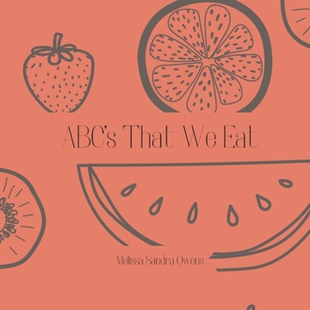 Paperback ABC's That We Eat: Fruit Edition Book