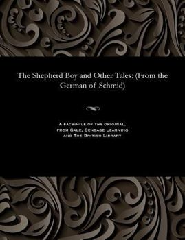 Paperback The Shepherd Boy and Other Tales: (from the German of Schmid) Book