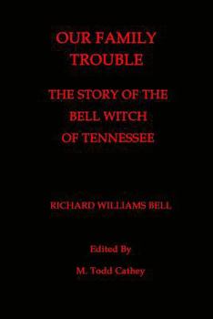 Paperback Our Family Trouble the Story of the Bell Witch of Tennessee Book