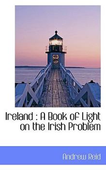 Paperback Ireland: A Book of Light on the Irish Problem Book