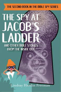 Paperback The Spy at Jacob's Ladder: And Other Bible Stories from the Inside Out Book