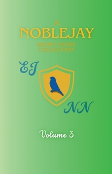 A NobleJay Short Story Collection: Volume 3