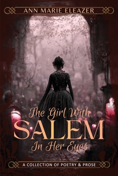 Paperback The Girl With Salem In Her Eyes: a collection of poetry and prose Book