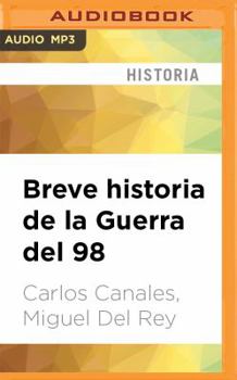 Breve Historia de la guerra del 98