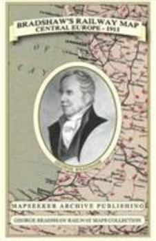 Bradshaw's Railway Map Central Europe 1913 (George Bradshaw Railway Maps Collection)