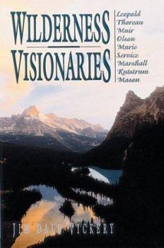 Paperback Wilderness Visionaries: Leopold, Thoreau, Muir, Olson, Murie, Service, Marshall, Rutstrum Book