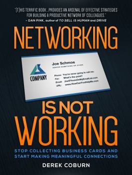 Paperback Networking Is Not Working: Stop Collecting Business Cards and Start Making Meaningful Connections Book