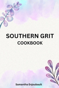 Paperback Southern Grit Cookbook: Homemade Recipes for Beginner Book