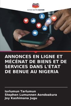 Paperback Annonces En Ligne Et Mécénat de Biens Et de Services Dans l'État de Benue Au Nigeria [French] Book