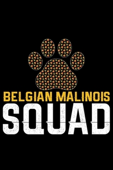 Paperback Belgian Malinois Squad: Cool Belgian Malinois Dog Journal Notebook - Funny Belgian Malinois Puppies - Belgian Malinois Owner Gifts. 6 x 9 in 1 Book