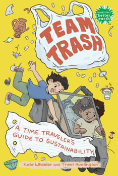 Paperback Team Trash: A Time Traveler's Guide to Sustainability Book