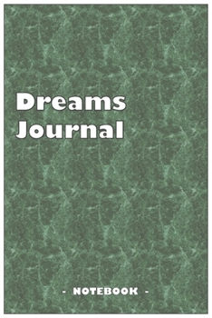 Dreams Journal - To draw and note down your dreams memories, emotions and interpretations: 6"x9" notebook with 110 blank lined pages