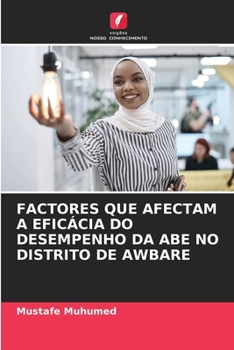 Paperback Factores Que Afectam a Eficácia Do Desempenho Da Abe No Distrito de Awbare [Portuguese] Book