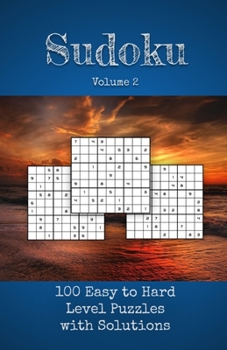 Paperback Sudoku Volume 2: 100 Easy to Hard Level Sudoku Puzzle Game Book For Adults Beginner to Expert Book