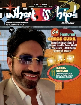 What Is Hip Magazine | Chris Cuda | July 15, 2024 Issue Vol. 1
