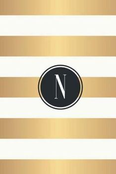 Paperback N: White and Gold Stripes / Black Monogram Initial "N" Notebook: (6 x 9) Diary, 90 Lined Pages, Smooth Glossy Cover Book