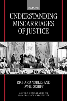 Hardcover Understanding Miscarriages of Justice: Law, the Media, and the Inevitability of Crisis Book