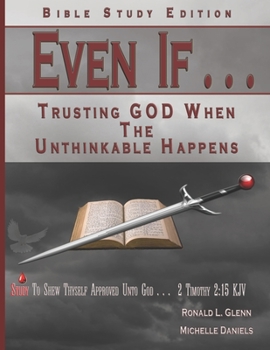 Paperback Even If - Bible Study Edition: Trusting God When the Unthinkable Happens Book